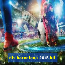 dls barcelona 2015 kit